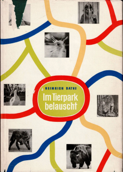 Im Tierpark belauscht - mit Autogramm von Heinrich Dathe (3. Auflage)