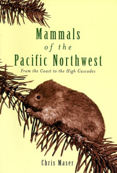 Mammals of the Pacific Northwest: From the Coast to the High Cascades