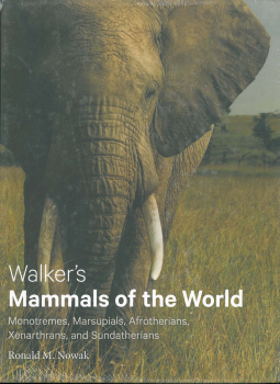 Walker´s Mammals of the World - Monotremes, Marsupials, Afrotherians, Xenarthrans and Sundatherians