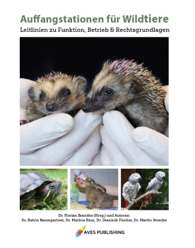 Auffangstationen für Wildtiere - Leitlinien zu Funktion, Betrieb und Rechtsgrundlagen