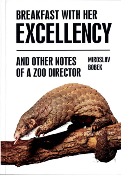 Breakfast with Her Excellency and Other Notes of a Zoo Director