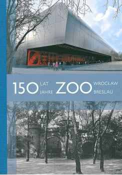 Zoo Breslau / Zoo Wroclaw - 150 Jahre