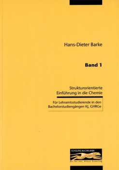 Strukturorientierte Einführung in die Allgemeine und Anorganische Chemie - Für Lehramtstudierende in den Bachelorstudiengängen KJ, GHRGe - Band 1