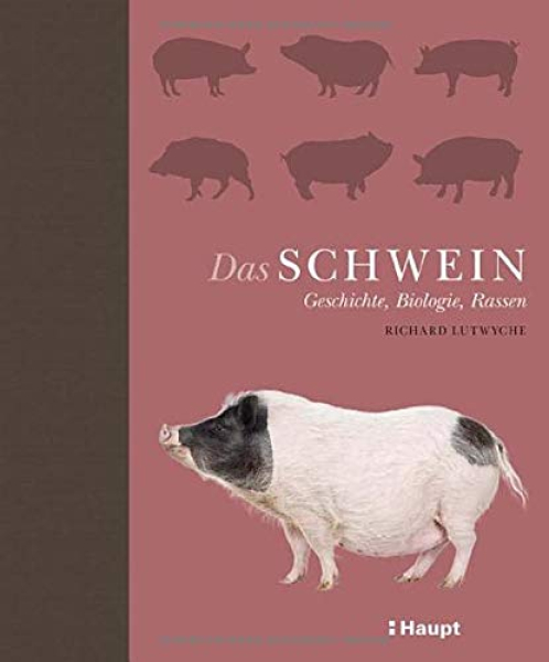 Das Schwein - Geschichte, Biologie, Rassen