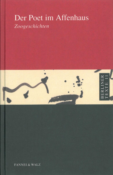 Der Poet im Affenhaus. Zoogeschichten