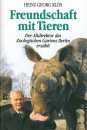 Freundschaft mit Tieren. Der Altdirektor des Zoologischen Gartens Berlin erzählt
